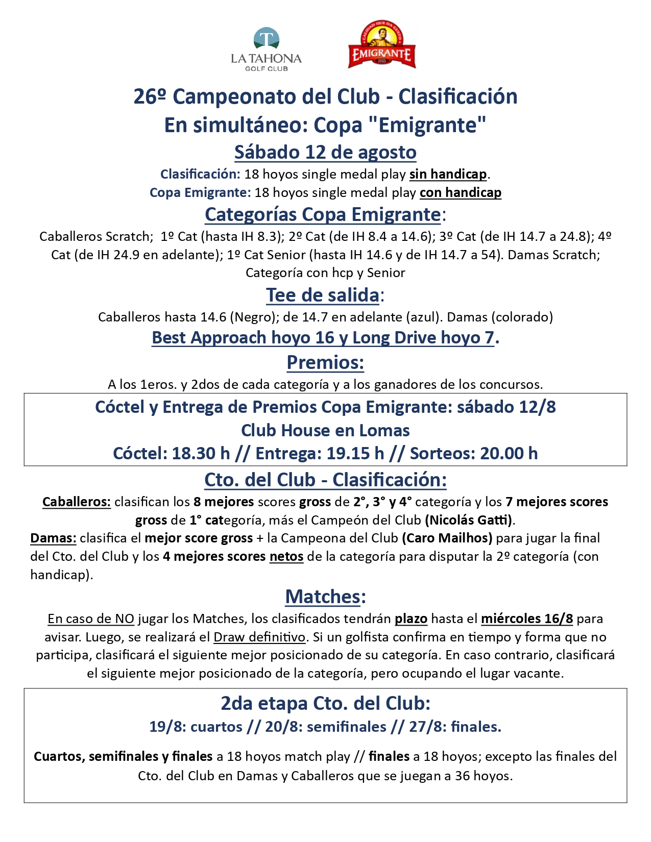 Campeonato del Club Clasificacin y Copa Emigrante _ Condiciones de juego _ Sbado 12/8