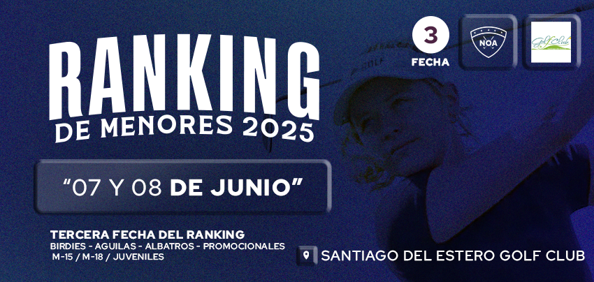 3° Fecha del Ranking de Menores 2025 (Santiago del Estero Golf Club)